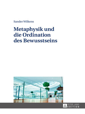 cover image of Metaphysik und die Ordination des Bewusstseins